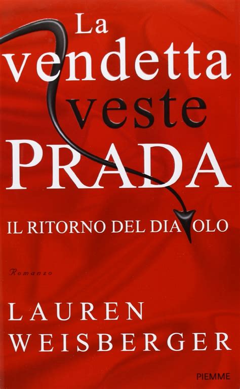 La vendetta veste Prada. Il ritorno del diavolo – Laura Weisberger